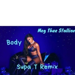 Meg Thee Stallion - Body  ::Supa T Dancehall Remix::