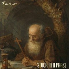 Stuck In A Phase