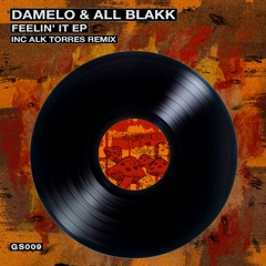 DAMELO & ALL BLAKK - FEELIN' IT (ORIGINAL MIX)