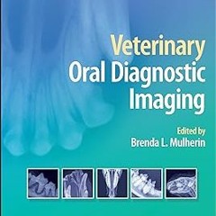 ~Read~[PDF] Veterinary Oral Diagnostic Imaging - Brenda L. Mulherin (Editor)