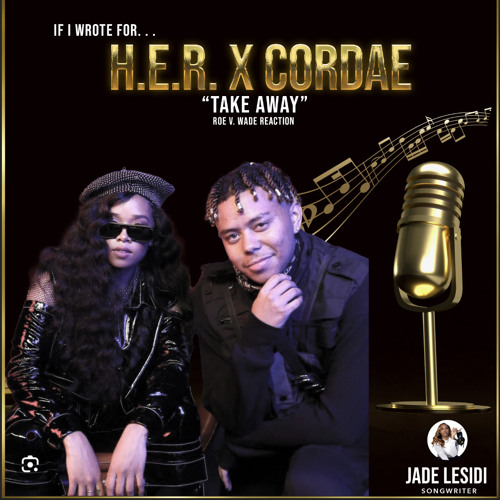 "Take Away" H.E.R. x Cordae Type