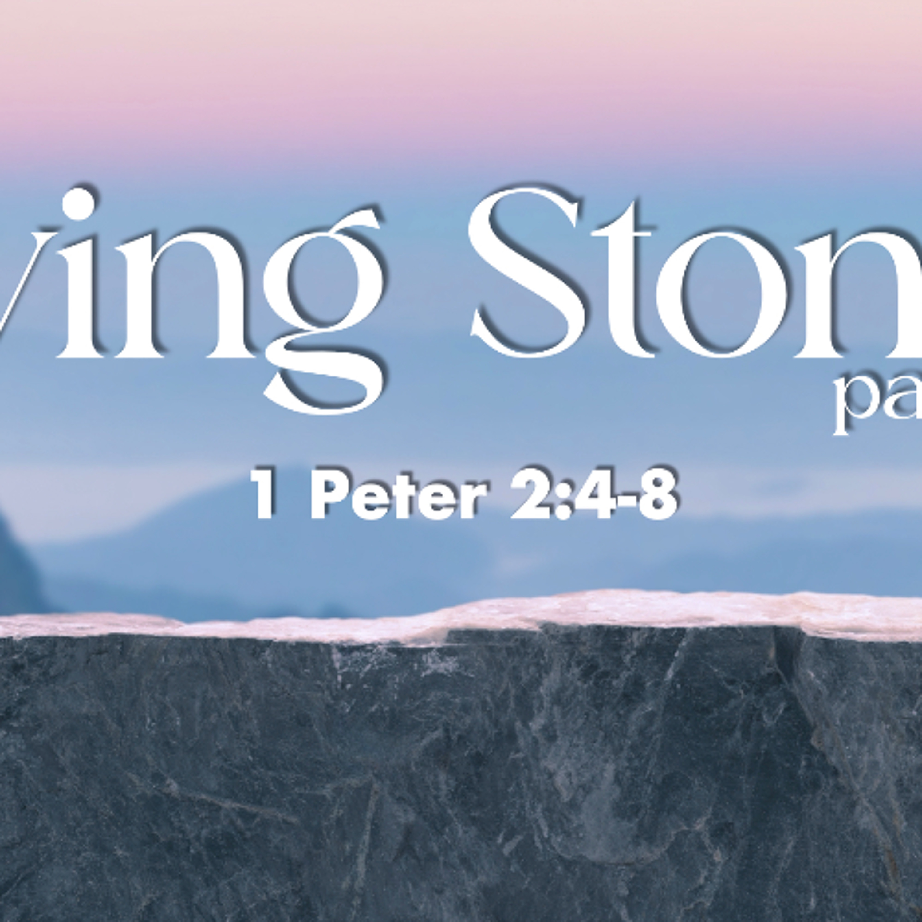Living Stones pt.1 - 1 Peter 2;4-8 - Matthew Niemier episode artwork