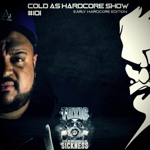 DJ FREEZE / COLD AS HARDCORE SHOW #101 ON TOXIC SICKNESS / EARLY HARDCORE EDITION / AUGUST / 2021