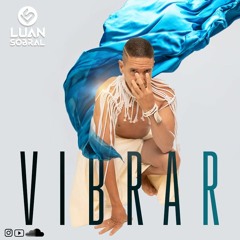 VIBRAR - DJ LUAN SOBRAL (Especial Set)