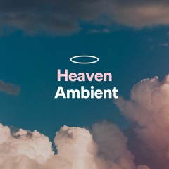 Heaven Ambient, Pt. 30
