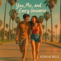 You, Me, and Every Universe