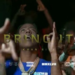 Kman 6ixx - bring it