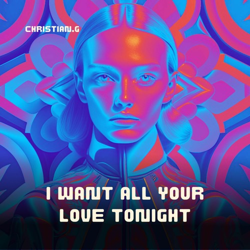 I want all your love tonight