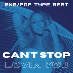 Cant Stop (Loving You) - Mariah Carey RNB/Pop Type Beat