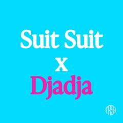 Suit Suit x Djadja (O Fresh Remix)