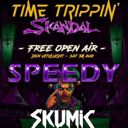 TIME TRIPPIN X SKANDAL: OPEN AIR - DJ CONTEST “SPEEDY”
