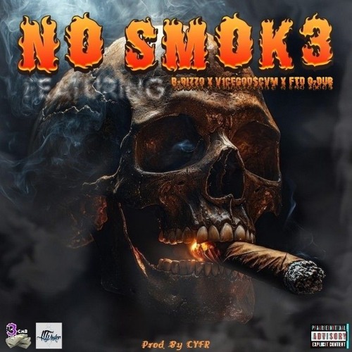 NØ SMØK3! [Explicit] Ft. B-RizzO x V1CEGOD$CVM x FTD O-Dub [Prod. By CYFR360]