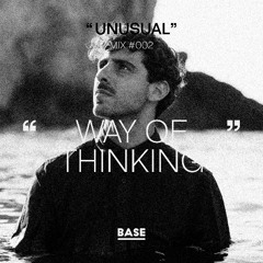 "WAY OF THINKING" // UNUSUAL MIX #002