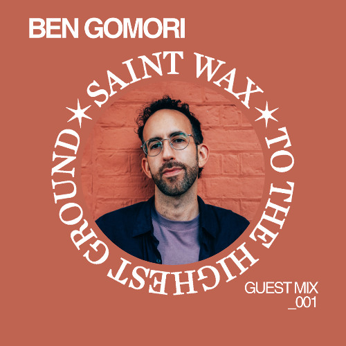 Saint Wax Guest Mix - Ben Gomori