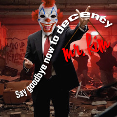 Say goobye now to decency