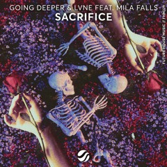 Going Deeper & Lvne - Sacrifice (feat. Mila Falls)
