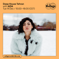 Refuge Worldwide / Deep House Tehran Show / AIDA [Vinyl Only]