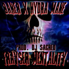 BAKER YA MAKER X HYDRA - FRAYSER MENTALITY (Prod. DJ Sacred)