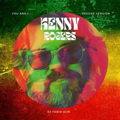 Kenny Rogers - You And I (Reggae Version by DJ Fábio ACM)