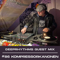 Guest mix #86 kompressorkanonen for Deeprhythms
