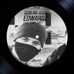EdWardz - Easy Step EP [SUBLINE013]  Pre Order NOW BANDCAMP