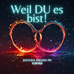 Weil Du es bist! (Dancemix)