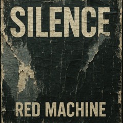 Red Machine - Silence .m4a