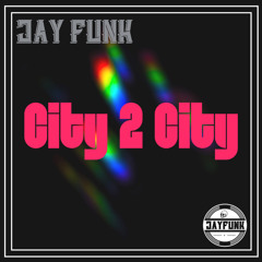 CITY 2 CITY (ORIGINAL MIX)