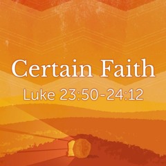 Certain Faith