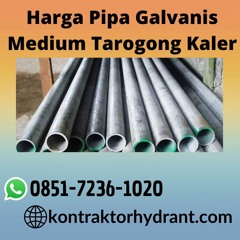 BERSERTIFIKAT, 0851-7236-1020 Harga Pipa Galvanis Medium Tarogong Kaler