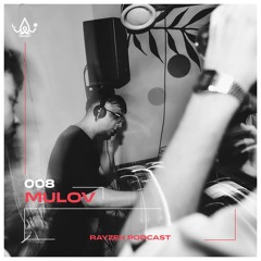 Rayzeh Podcast | 008 - Mulov