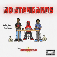 Nu Sace & Dre Divine - No Standards Prod. @RASCOYOUWYLIN