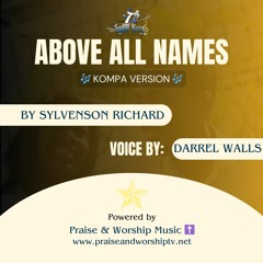 Above All Name - Darrel Walls - Kompa Version By SylR Keys