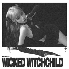 WICKED WITCHCHILD° [PROD. @CXRRVPTXD] (LYRICS IN DESC)