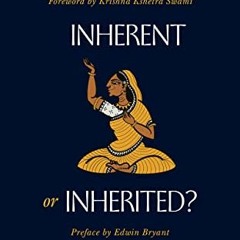 Read KINDLE ✉️ Inherent or Inherited?: Bhakti in the Jiva According to Gaudiya Vedant