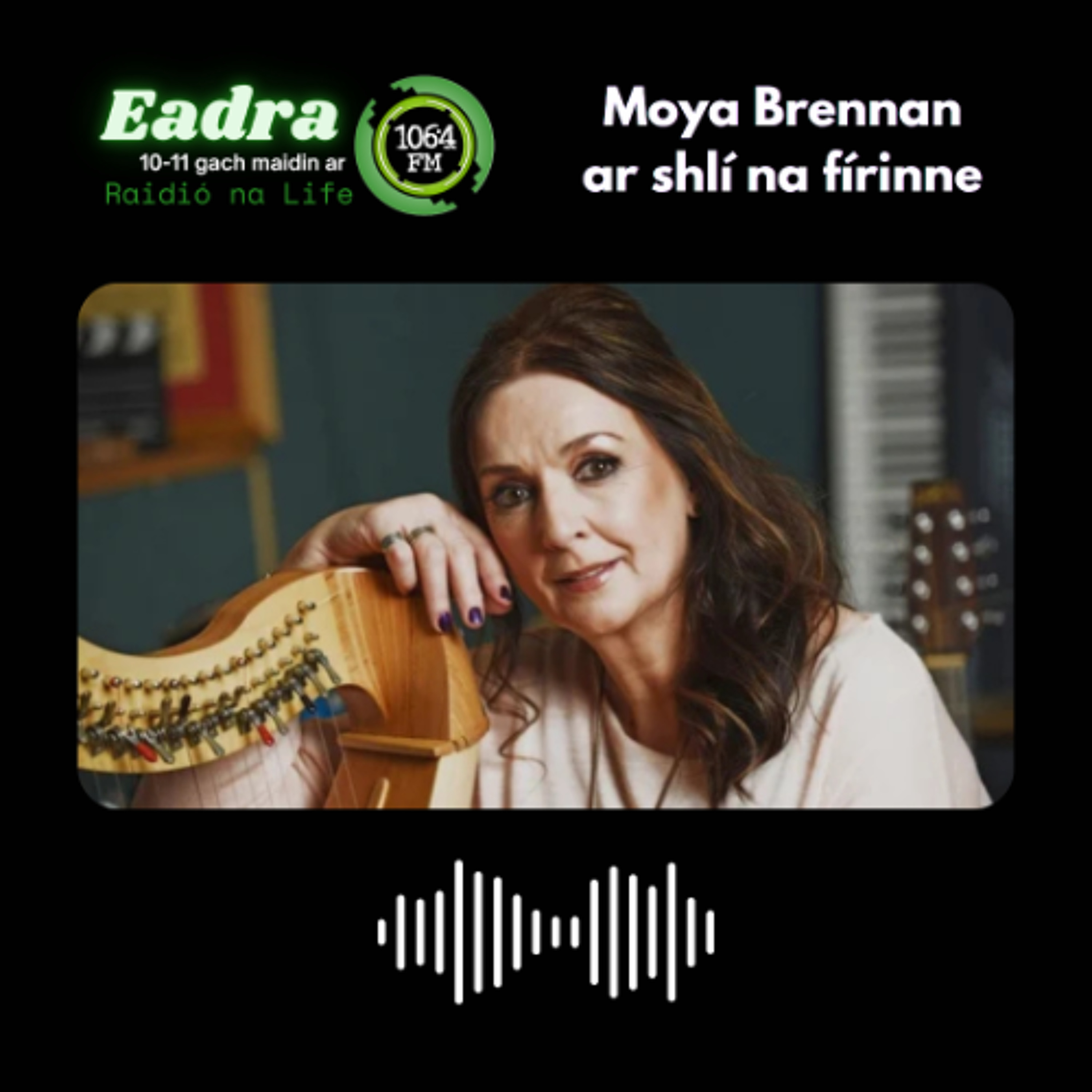 Moya Brennan imithe ar shlí na fírinne episode artwork