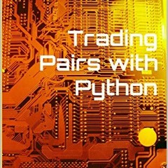 View EBOOK EPUB KINDLE PDF Trading Pairs with Excel / Python : Advance Statistical To