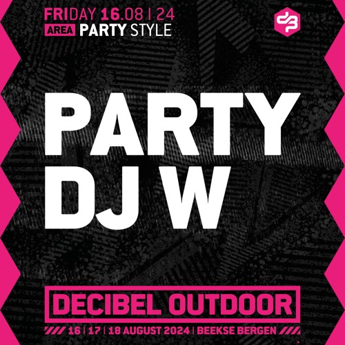 Party DJ W | Decibel outdoor 2024 | Partystyle | Friday