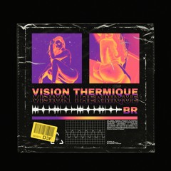 Vision Thermique (Prod by. MakeNoBeats)