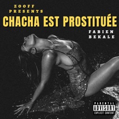 CHACHA EST PROSTITUÉE.mp3
