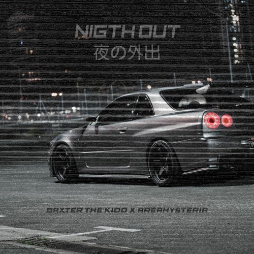 Night Out - Baxter The Kidd X AreaHysteria