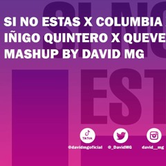 SI NO ESTAS X COLUMBIA X PRESSURE - IÑIGO QUINTERO X QUEVEDO MASHUP BY DAVID MG (PREVIA DEMO)