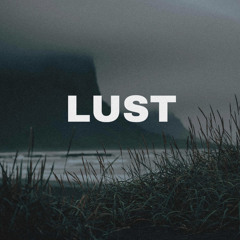 LUST (OFFICIAL AUDIO) (revised)