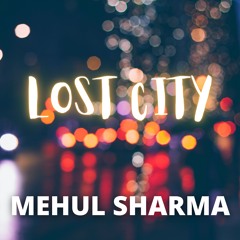 No Copyright "CHILL HIP - HOP" Vlog/Background Music - LOST CITY (Prod.Mehul ShaRma)