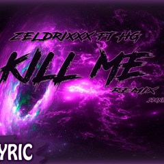 ZeldrixXx - Kill Me (Ft. HG) | (Spanish Remix) | Gxx [Prod. CashMoneyAp]
