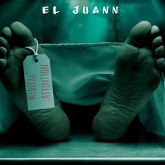 El Juann - Medical Attention Ft Li Top