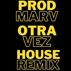 Prod Marv - Otra Vez - Chiller House Remix - Reli Capelo (Free Download)