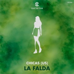 CHICAS (US) - La Falda (Original Mix) / Played by Cloonee