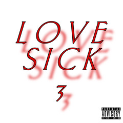 Love Sick 3 ft. Julezii & DonWalkinn