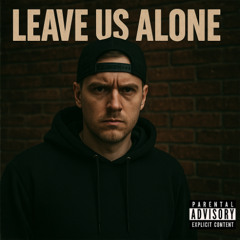 leave us Alone